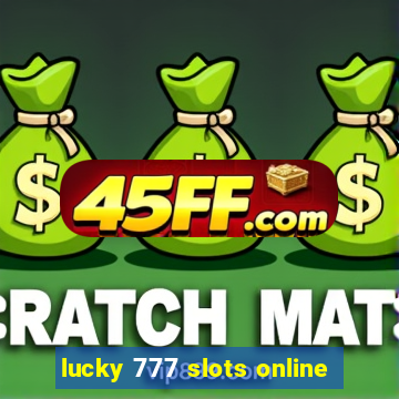 lucky 777 slots online